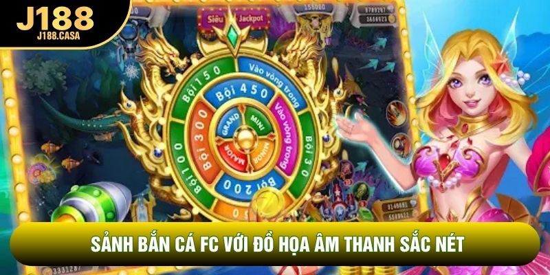 Sảnh bắn cá FC với đồ họa âm thanh sắc nét Sảnh bắn cá FC với đồ họa âm thanh sắc nét