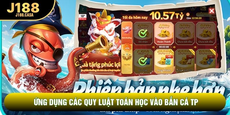 Ứng dụng các quy luật toán học vào bắn cá TP