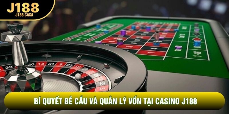 Bí quyết bẻ cầu và quản lý vốn tại Casino J188