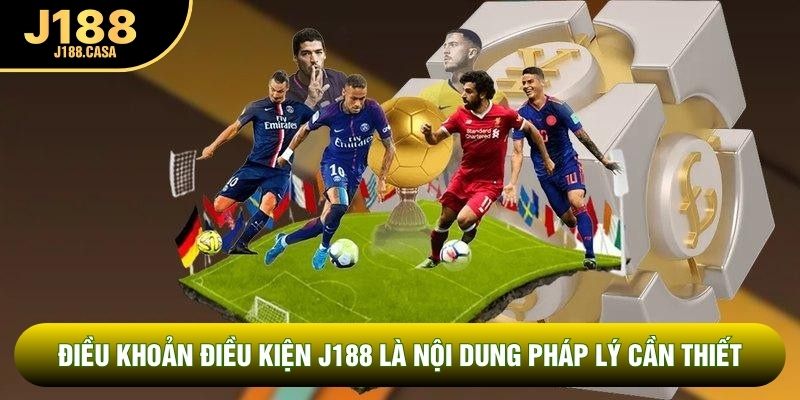Điều khoản điều kiện J188 là nội dung pháp lý cần thiết