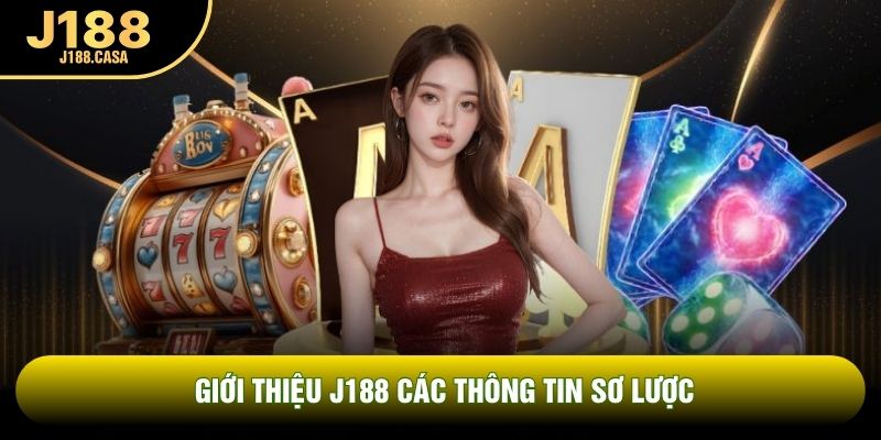 Giới thiệu J188 các thông tin sơ lược Giới thiệu J188 các thông tin sơ lược