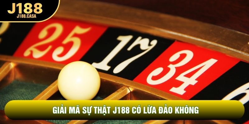 Giải mã sự thật J188 có lừa đảo không