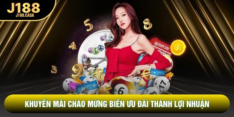 Khuyến mãi chào mừng biến ưu đãi thành lợi nhuận 