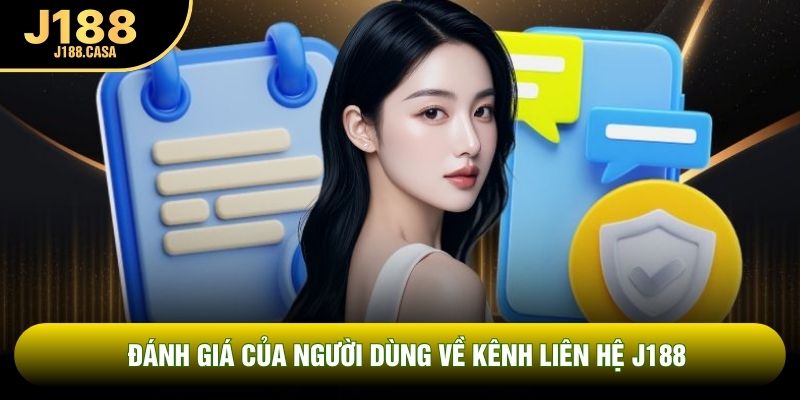 Đánh giá của người dùng về kênh liên hệ J188