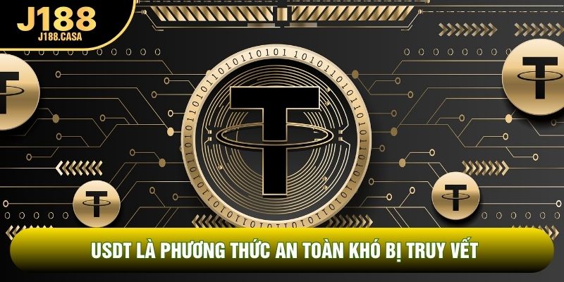 USDT là phương thức an toàn khó bị truy vết