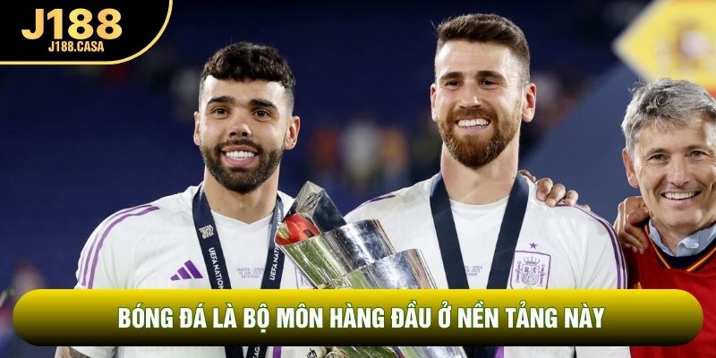 Bóng đá là bộ môn hàng đầu ở nền tảng này