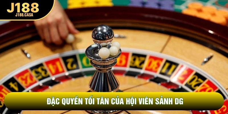 Đặc quyền tối tân của hội viên sảnh DG