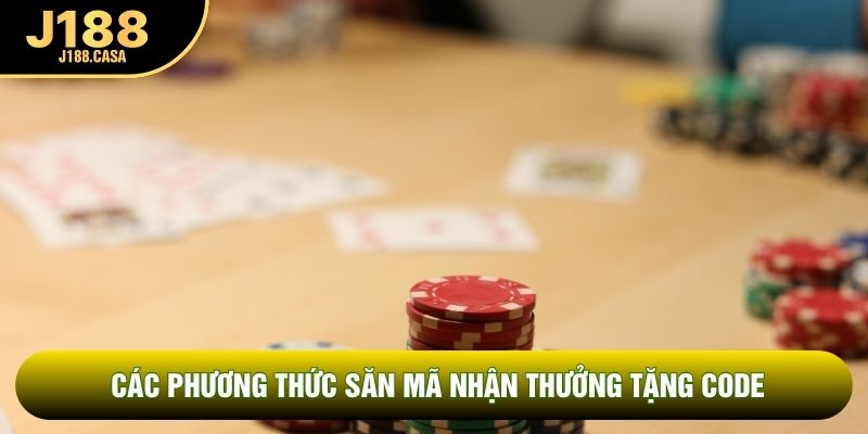 Các phương thức săn mã nhận thưởng tặng code