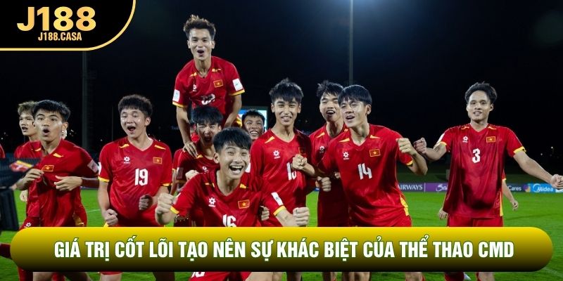 Giá trị cốt lõi tạo nên sự khác biệt của thể thao CMD