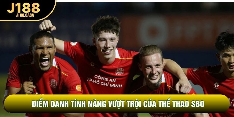 Điểm danh tính năng vượt trội của thể thao SBO
