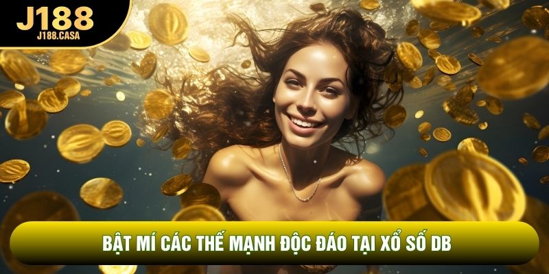Bật mí các thế mạnh độc đáo tại xổ số DB