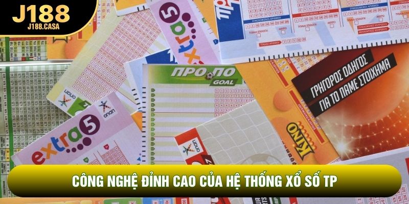 Công nghệ đỉnh cao của hệ thống xổ số TP 