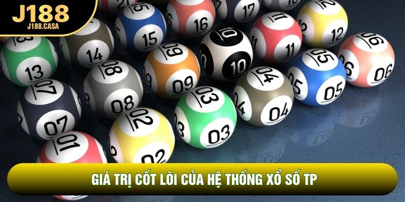 Giá trị cốt lõi của hệ thống xổ số TP